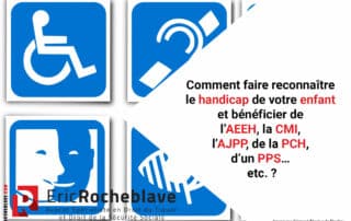 Comment faire reconnaître le handicap de votre enfant et bénéficier de l’AEEH, la CMI, l’AJPP, de la PCH, d’un PPS… etc. ?