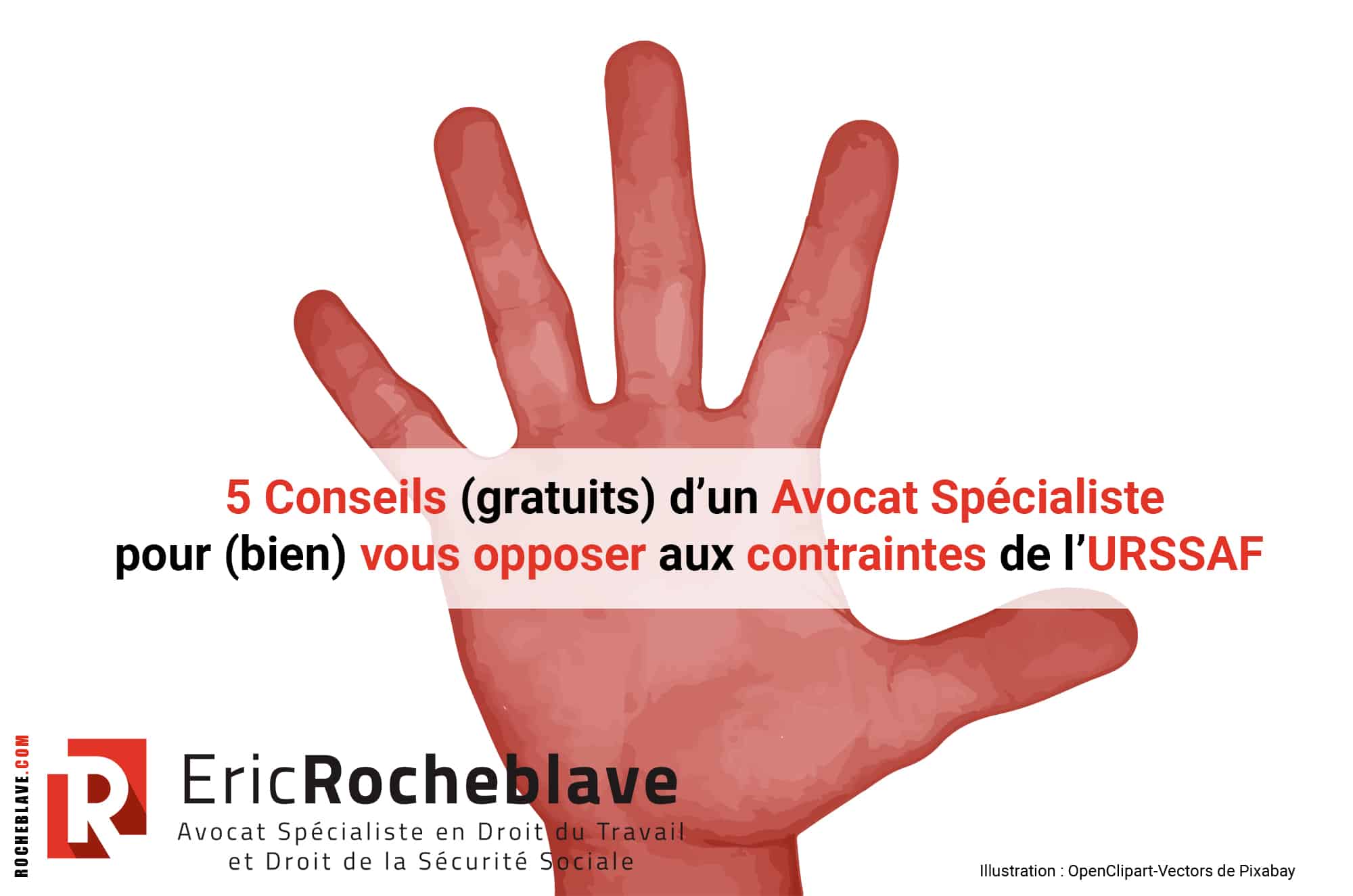 5 Conseils (gratuits) d’un Avocat Spécialiste pour (bien) vous opposer aux contraintes de l’URSSAF