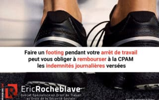 Faire un footing pendant votre arrêt de travail peut vous obliger à rembourser à la CPAM les indemnités journalières versées