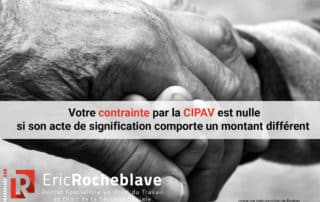 Votre contrainte par la CIPAV est nulle si son acte de signification comporte un montant différent