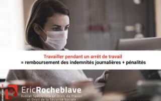 Travailler pendant un arrêt de travail = remboursement des indemnités journalières + pénalités