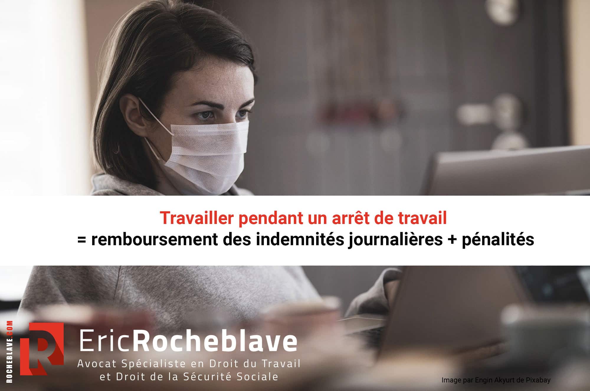 Travailler pendant un arrêt de travail = remboursement des indemnités journalières + pénalités