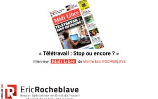 « Télétravail : Stop ou encore ? » Interview Midi Libre de Maître Eric ROCHEBLAVE