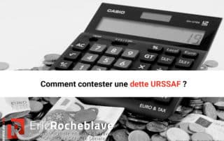 Comment contester une dette URSSAF ?