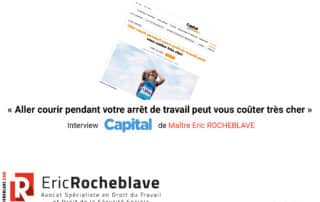 « Aller courir pendant votre arrêt de travail peut vous coûter très cher » Interview Capital de Maître Eric ROCHEBLAVE