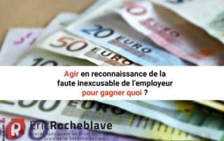 Agir en reconnaissance de la faute inexcusable de l’employeur pour gagner quoi ?