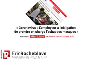 « Coronavirus : L’employeur a l’obligation de prendre en charge l’achat des masques » Interview Midi Libre de Maître Eric ROCHEBLAVE