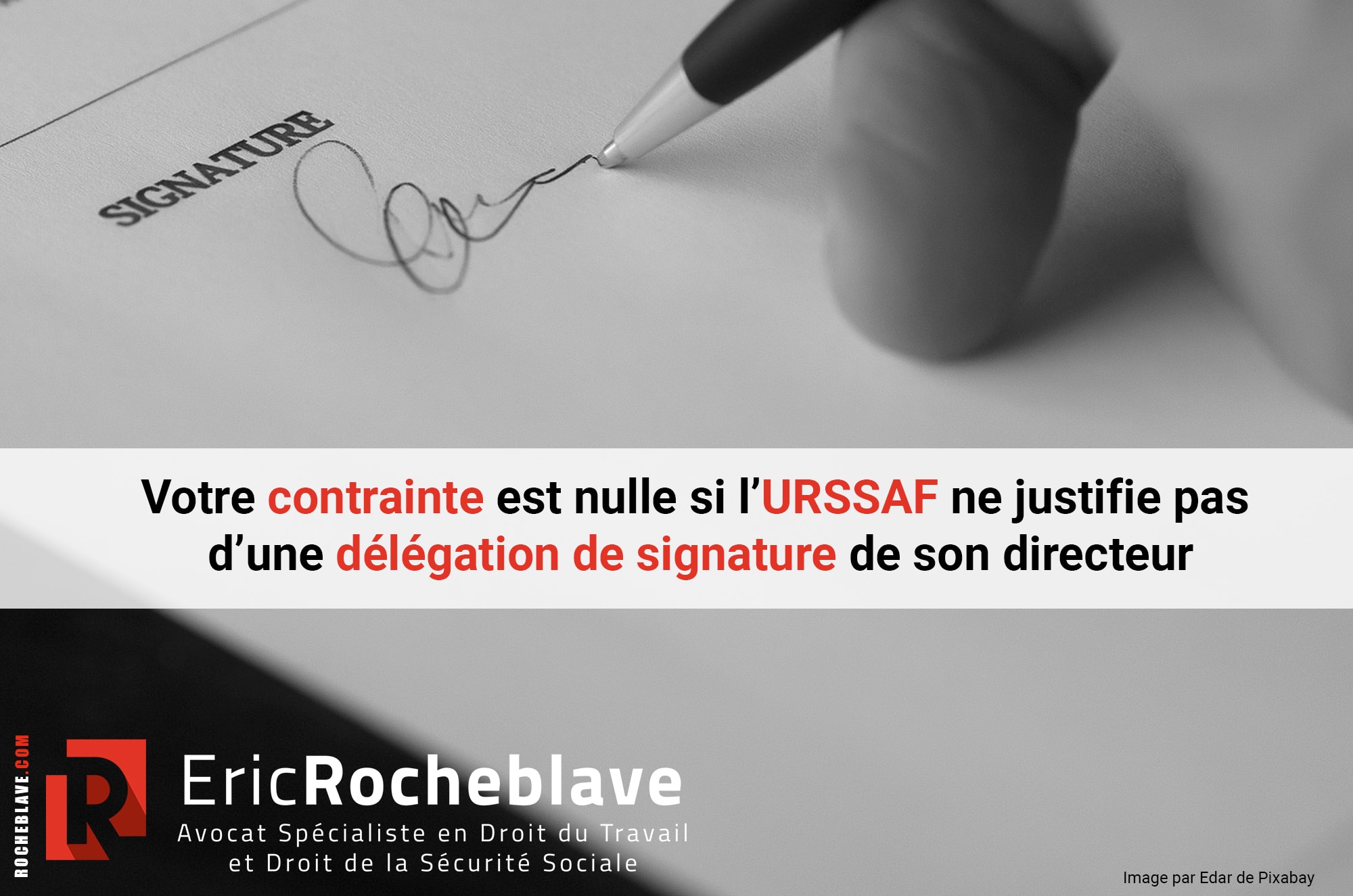 Votre contrainte est nulle si l’URSSAF ne justifie pas d’une délégation de signature de son directeur