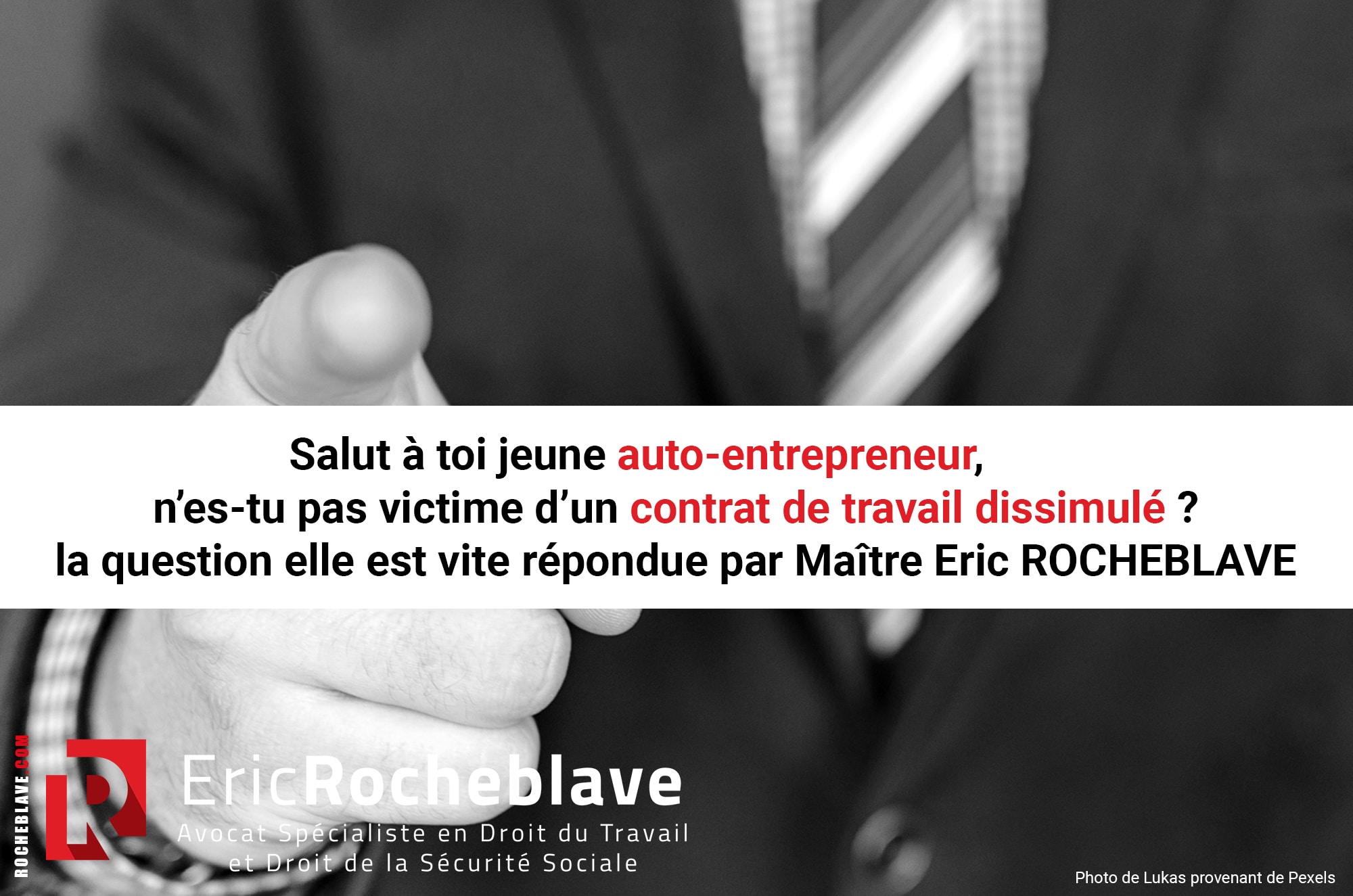 Salut à toi jeune autoentrepreneur, n’es-tu pas victime d’un contrat de travail dissimulé ? la question elle est vite répondue par Maître Eric ROCHEBLAVE