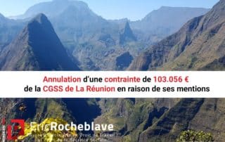 Annulation d’une contrainte de 103.056 € de la CGSS de La Réunion en raison de ses mentions