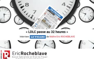 « LDLC passe au 32 heures » Interview Le Figaro de Maître Eric ROCHEBLAVE