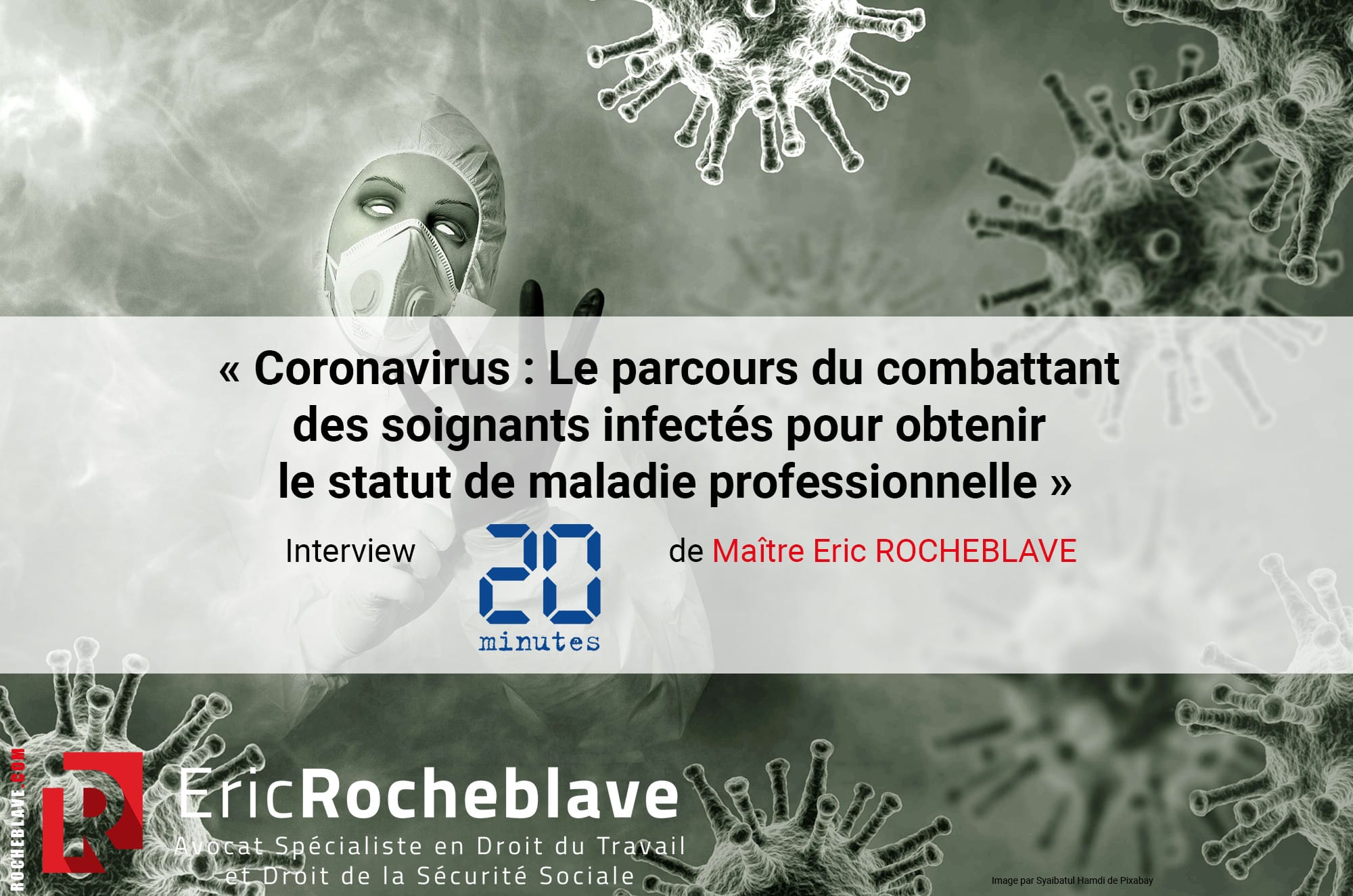 « Coronavirus : Le parcours du combattant des soignants infectés pour obtenir le statut de maladie professionnelle » Interview 20 minutes de Maître Eric ROCHEBLAVE