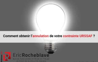 Comment obtenir l’annulation de votre contrainte URSSAF ?