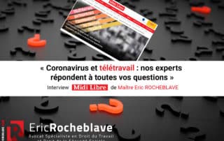« Coronavirus et télétravail : nos experts répondent à toutes vos questions » Interview Midi Libre de Maître Eric ROCHEBLAVE