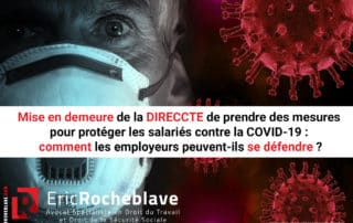Mise en demeure de la DIRECCTE de prendre des mesures pour protéger les salariés contre la COVID-19 : comment les employeurs peuvent-ils se défendre ?