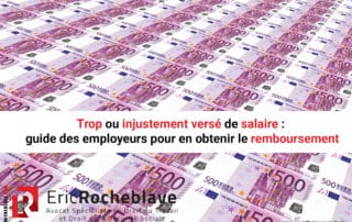 Trop ou injustement versé de salaire : guide des employeurs pour en obtenir le remboursement