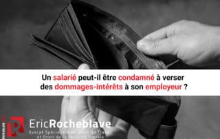 Un salarié peut-il être condamné à verser des dommages-intérêts à son employeur ?