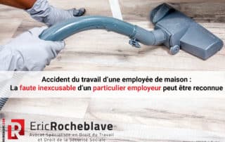 Accident du travail d’une employée de maison : La faute inexcusable d’un particulier employeur peut être reconnue