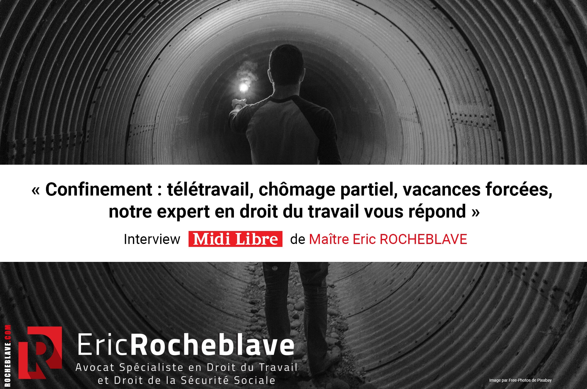 « Confinement : télétravail, chômage partiel, vacances forcées, notre expert en droit du travail vous répond » Interview Midi Libre de Maître Eric ROCHEBLAVE