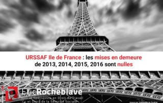 URSSAF Ile de France : les mises en demeure de 2013, 2014, 2015, 2016 sont nulles