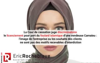 La Cour de cassation juge discriminatoire le licenciement pour port du foulard islamique d’une vendeuse Camaïeu : l’image de l’entreprise ou les souhaits des clients ne sont pas des motifs recevables d’interdiction