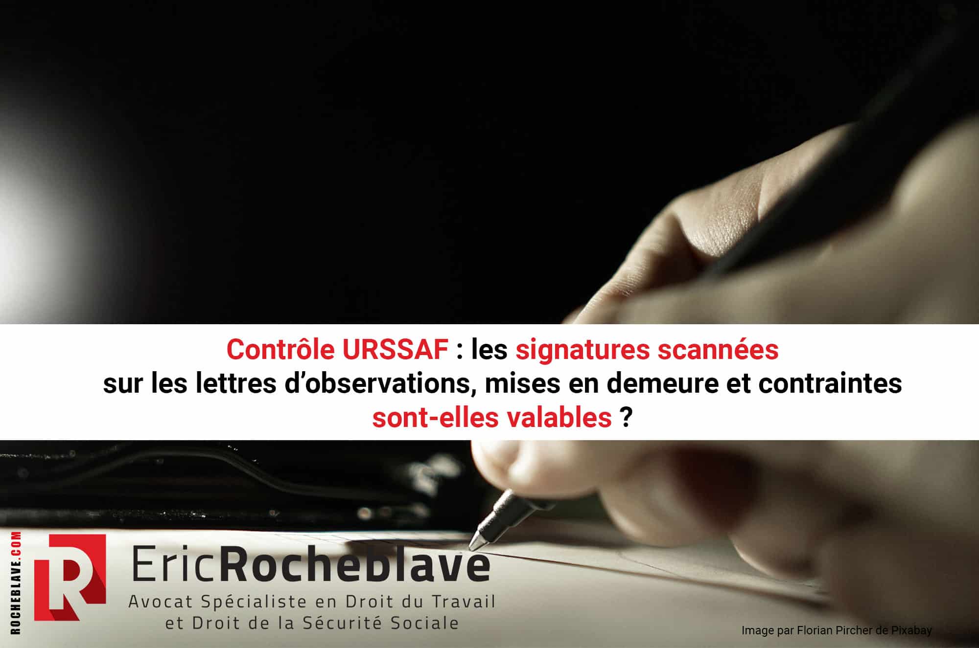 Contrôle URSSAF : les signatures scannées sur les lettres d’observations, mises en demeure et contraintes sont-elles valables ?