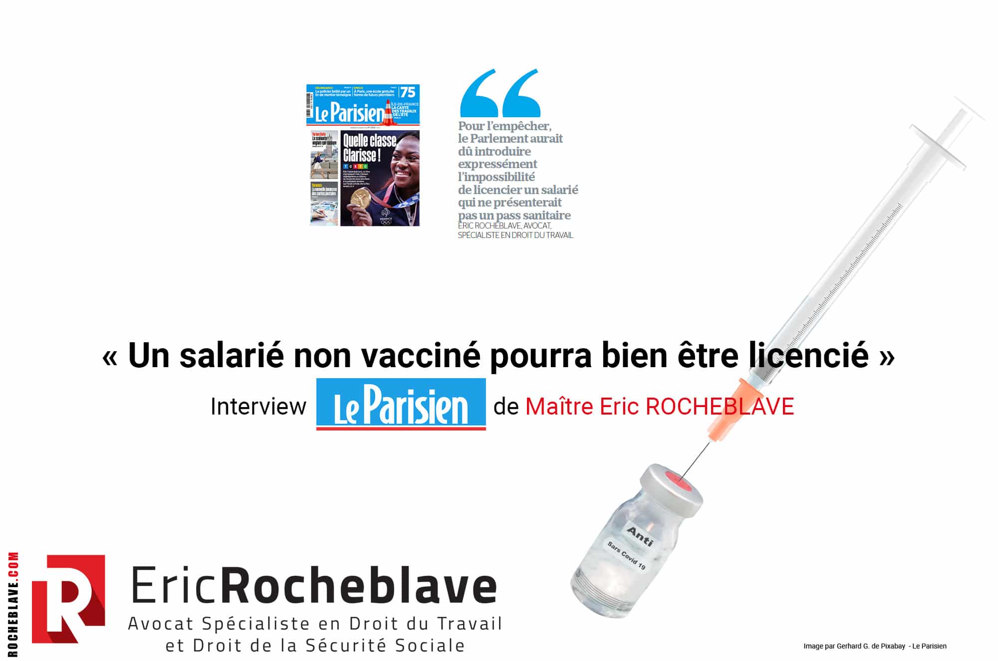 « Un salarié non vacciné pourra bien être licencié » Interview Le Parisien de Maître Eric ROCHEBLAVE