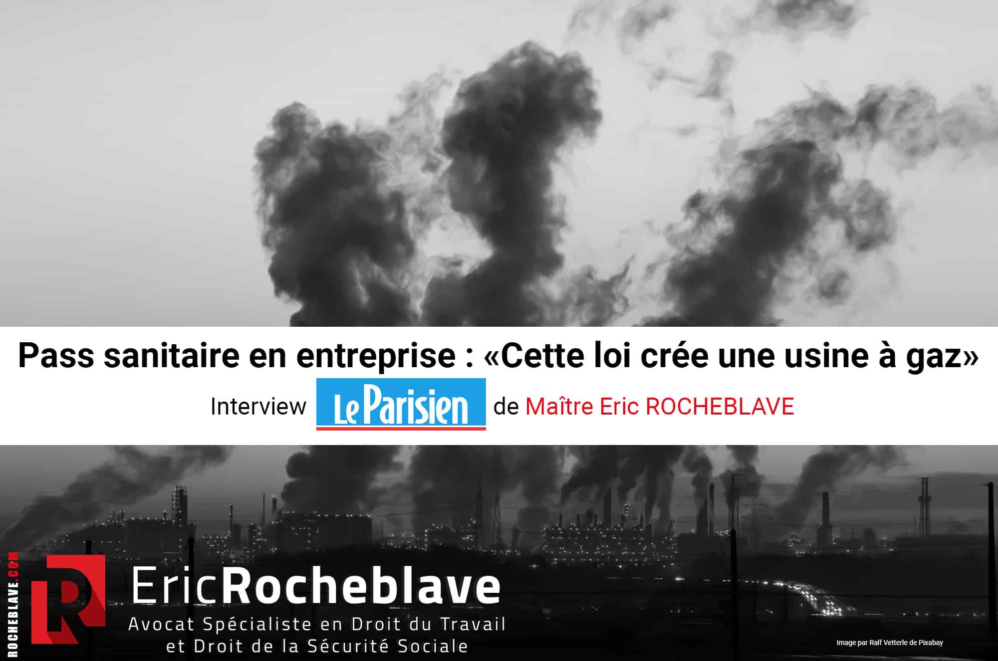 Pass sanitaire en entreprise : «Cette loi crée une usine à gaz» - Interview Le Parisien de Maître Eric ROCHEBLAVE