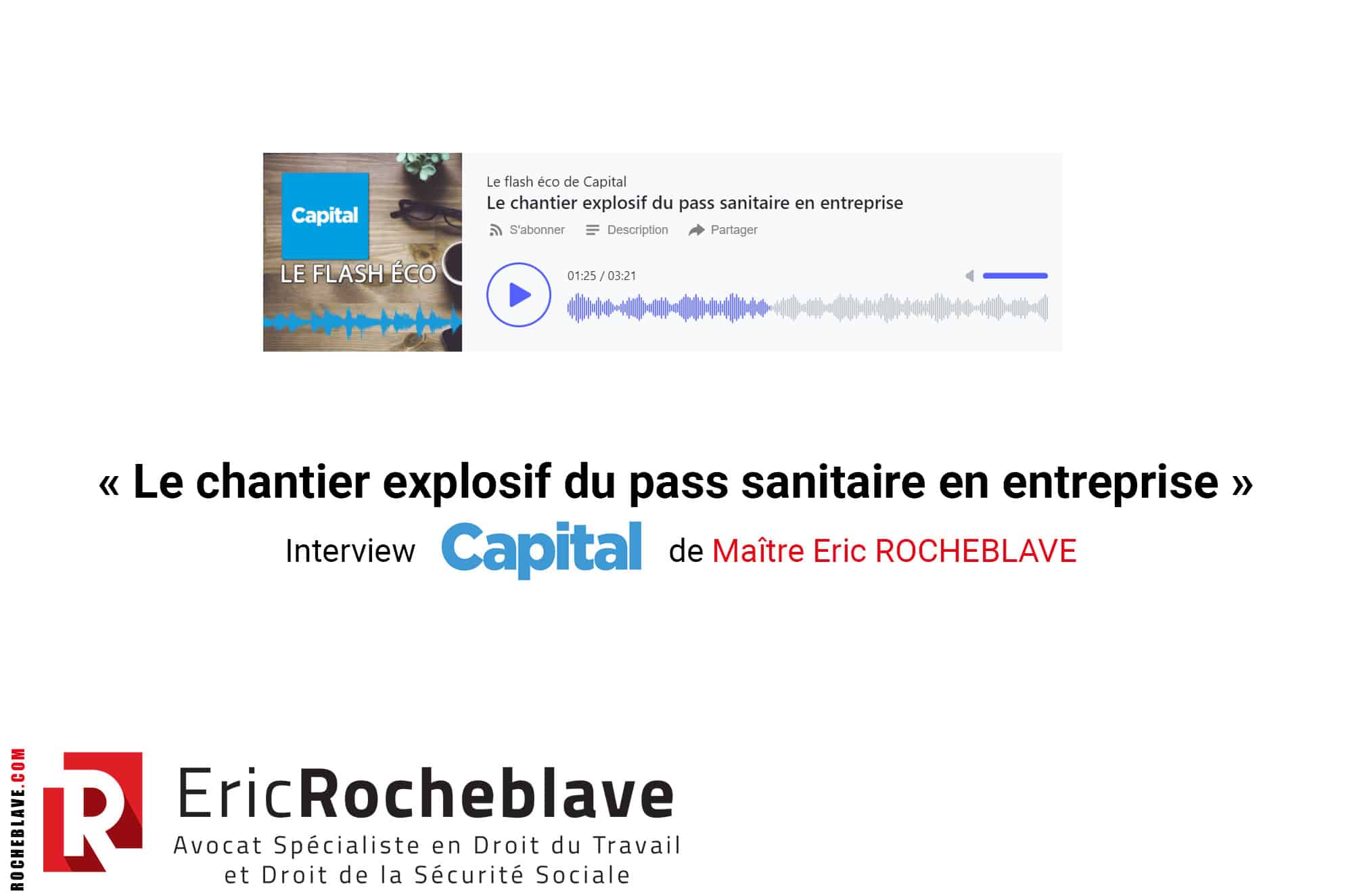 « Le chantier explosif du pass sanitaire en entreprise » Interview Capital de Maître Eric ROCHEBLAVE