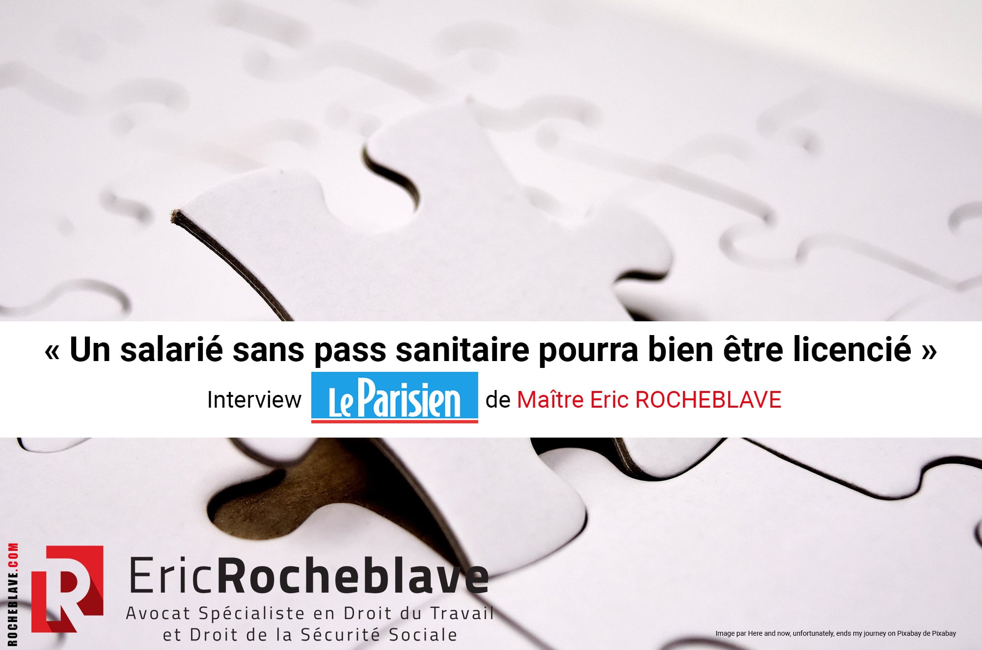 « Un salarié sans pass sanitaire pourra bien être licencié » Interview Le Parisien de Maître Eric ROCHEBLAVE