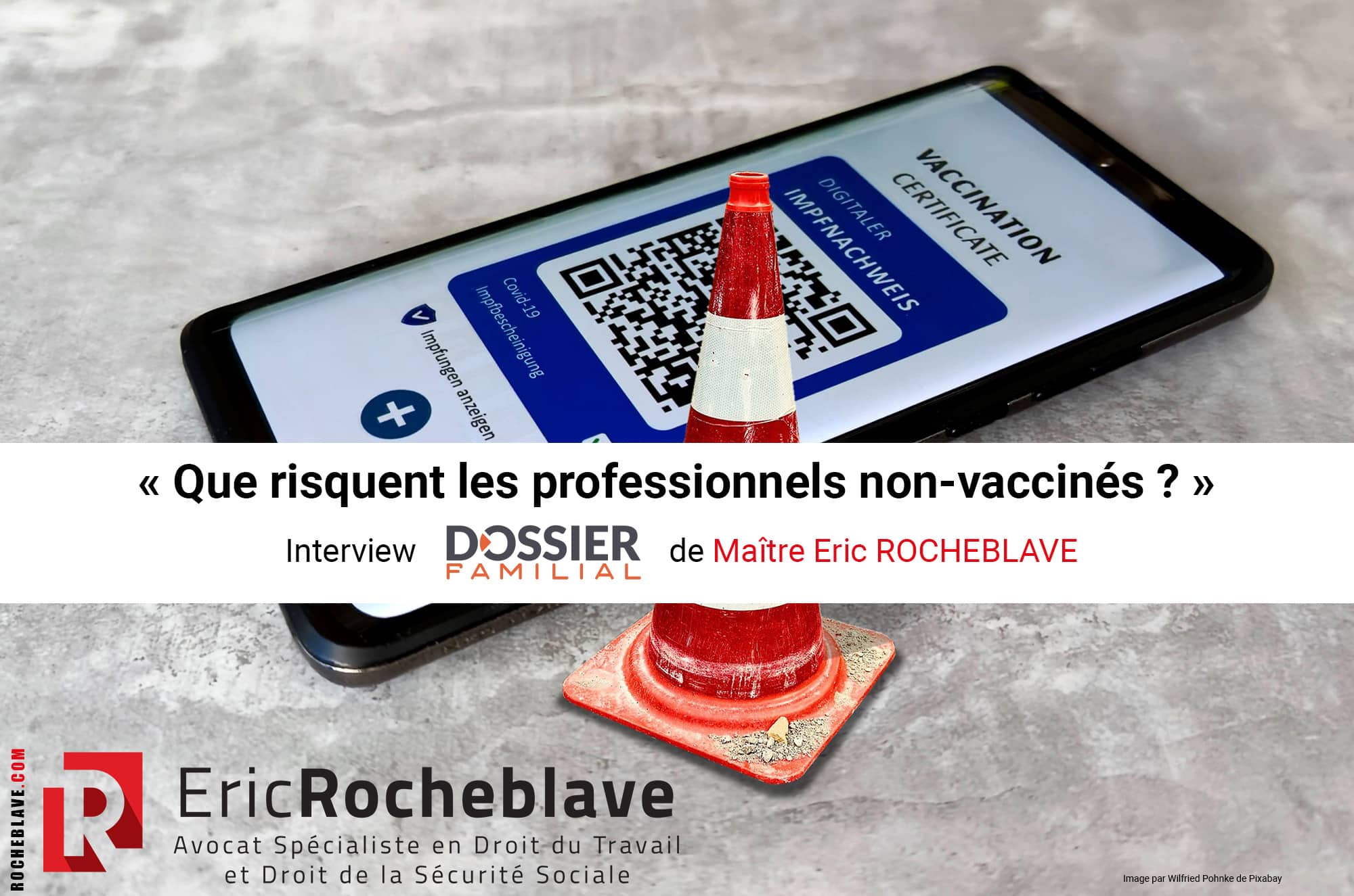 « Que risquent les professionnels non-vaccinés ? » Interview DOSSIER FAMILIAL de Maître Eric ROCHEBLAVE