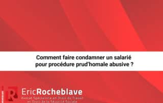 Comment faire condamner un salarié pour procédure prud’homale abusive ?