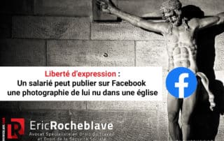 Liberté d’expression : un salarié peut publier sur Facebook une photographie de lui nu dans une église