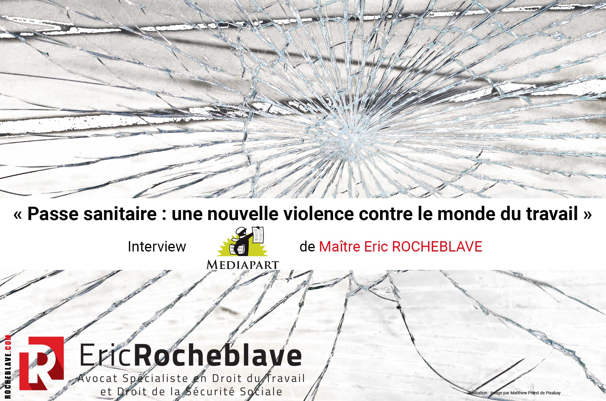 « Passe sanitaire : une nouvelle violence contre le monde du travail » Interview MEDIAPART de Maître Eric ROCHEBLAVE