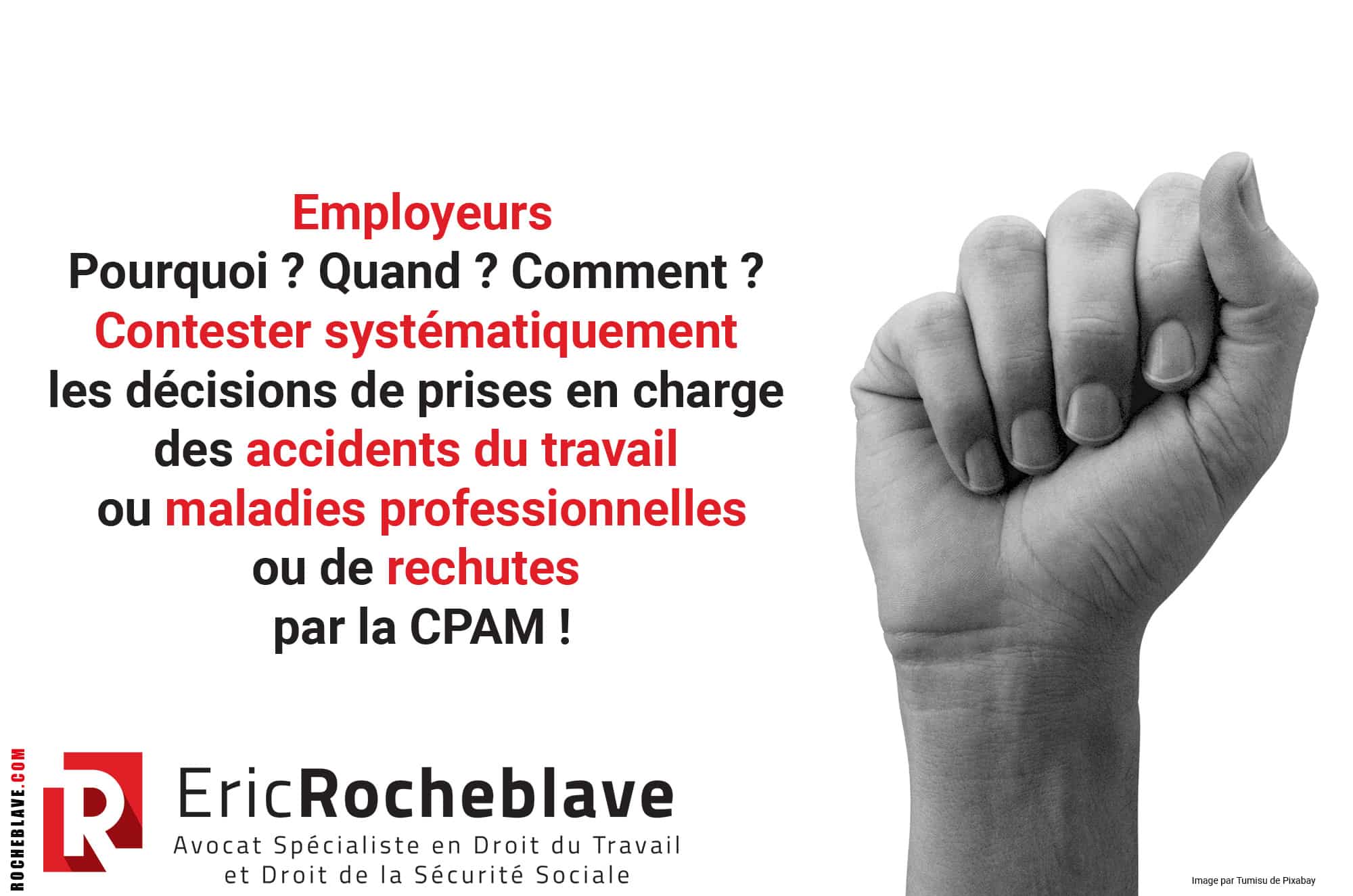 Employeurs Pourquoi ? Quand ? Comment ? Contester systématiquement les décisions de prises en charge des accidents du travail ou maladies professionnelles ou de rechutes par la CPAM !