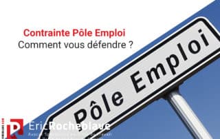 Contrainte Pôle Emploi : comment vous défendre ?