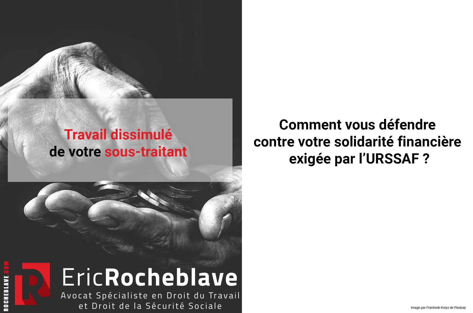 Travail dissimulé de votre sous-traitant : comment vous défendre contre votre solidarité financière exigée par l’URSSAF ?