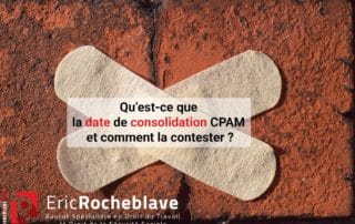 Qu’est-ce que la date de consolidation CPAM et comment la contester ?