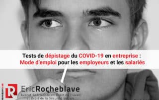 Tests de dépistage du COVID-19 en entreprise : Mode d’emploi pour les employeurs et les salariés