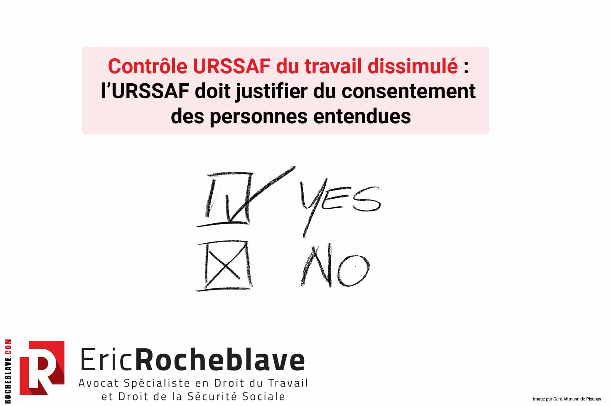 Contrôle URSSAF du travail dissimulé : l’URSSAF doit justifier du consentement des personnes entendues