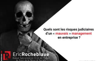 Quels sont les risques judiciaires d’un « mauvais » management en entreprise ?