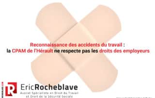 Reconnaissance des accidents du travail : la CPAM de l’Hérault ne respecte pas les droits des employeurs