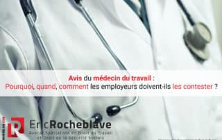 Avis du médecin du travail : pourquoi, quand, comment les employeurs doivent-ils les contester ?