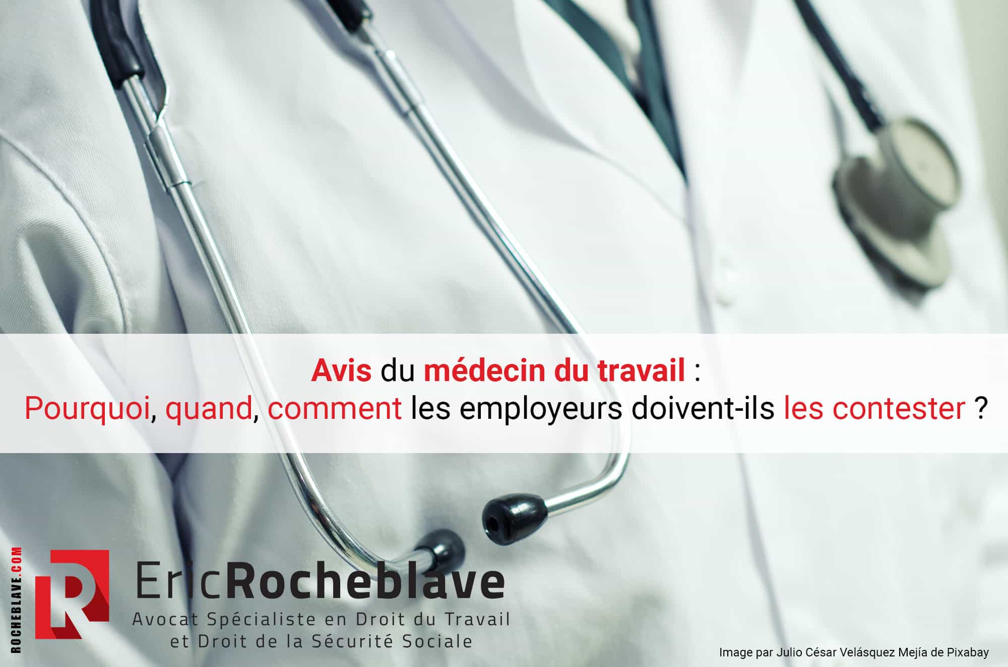 Avis du médecin du travail : pourquoi, quand, comment les employeurs doivent-ils les contester ?