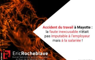 Accident du travail à Mayotte la faute inexcusable n’était pas imputable à l’employeur mais à la salariée