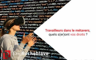 Travailleurs dans le métavers, quels s(er)ont vos droits ?