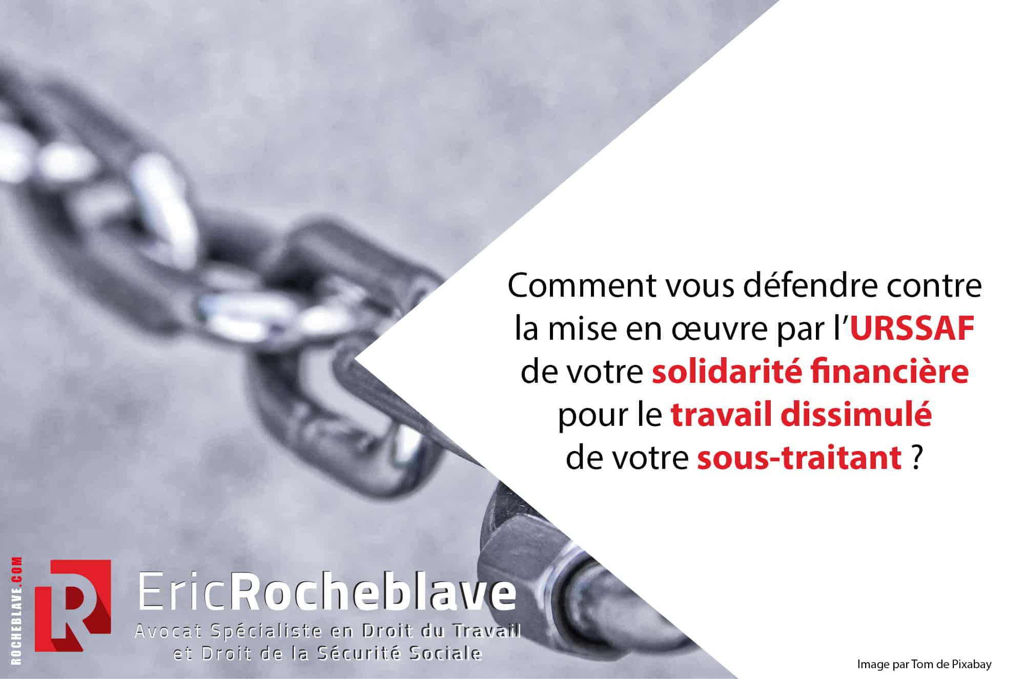 Comment vous défendre contre la mise en œuvre par l’URSSAF de votre solidarité financière pour le travail dissimulé de votre sous-traitant ?