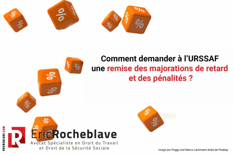 Comment demander à l’URSSAF une remise des majorations de retard et des