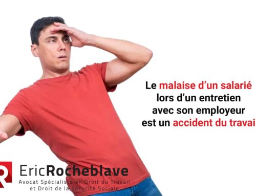 Le malaise d’un salarié lors d’un entretien avec son employeur est un accident du travail