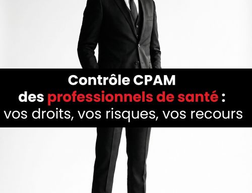 Contrôle CPAM des professionnels de santé : vos droits, vos risques, vos recours